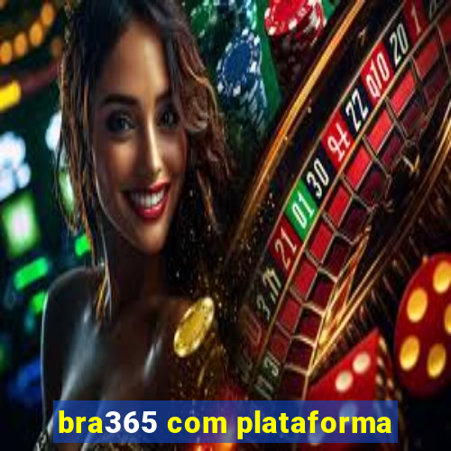 bra365 com plataforma